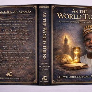 AS THE WORLD TURNS: A Journey From Creation to the Present Age